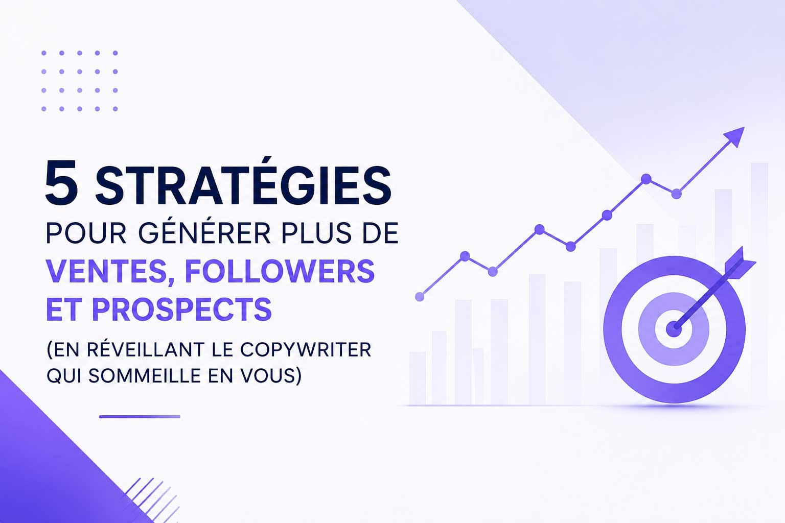 5 stratégies de copywriting pour développer votre activité en ligne 5 stratégies de copywriting pour générer plus de ventes, de prospects et de visibilité en ligne