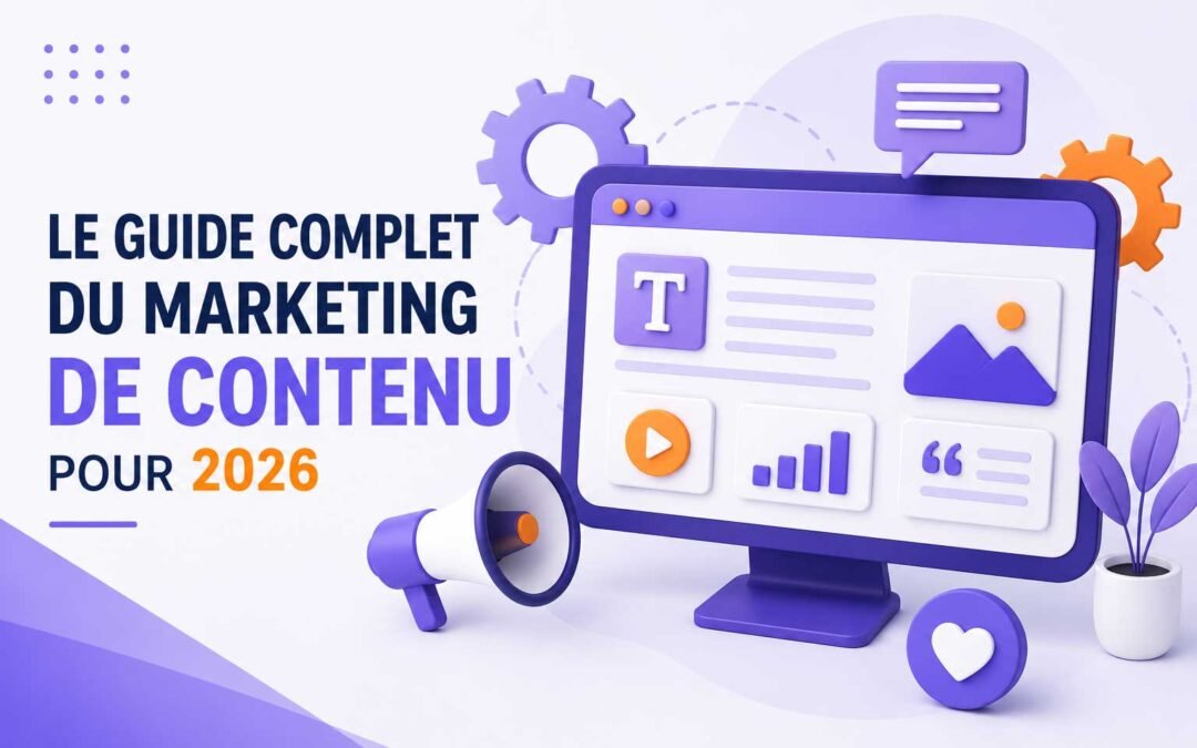 Le guide complet du marketing de contenu pour 2026